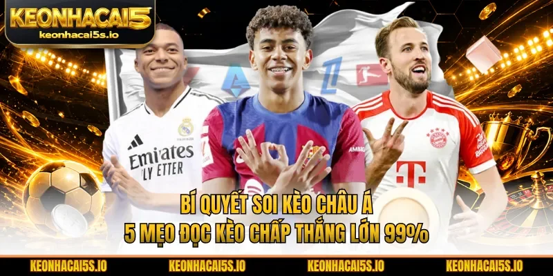 Bí quyết soi kèo châu Á
