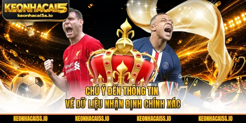 Chú ý đến thông tin về dữ liệu nhận định chính xác