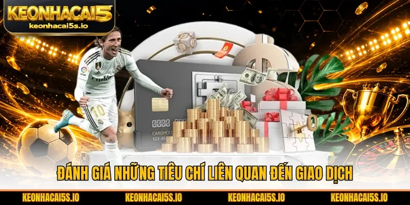 Đánh giá những tiêu chí liên quan đến giao dịch