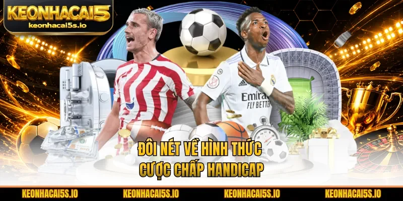 Đôi nét về hình thức cược chấp Handicap