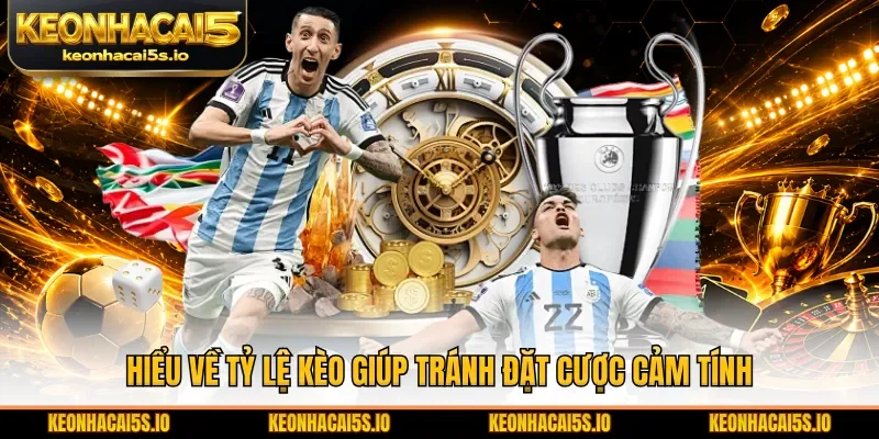 Hiểu về tỷ lệ kèo giúp tránh đặt cược cảm tính
