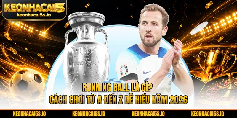 Running Ball là gì
